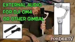 External Audio for DJI OM4 or Other Gimbals  | FordeeTV