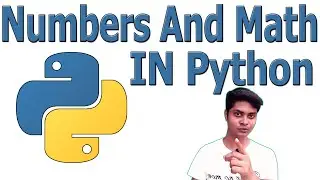 Python Tutorial 4 | Numbers And Basic Math In Python