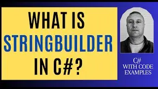 What is StringBuilder in C#?