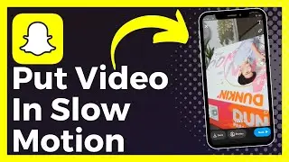 How To Put Video In Slow Motion On Snapchat (Easy)