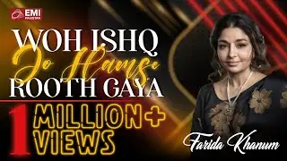 Woh Ishq Jo Hamse Rooth Gaya | Farida Khanum | @EMIPakistanOfficial Originals