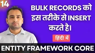 Bulk Insert in Entity Framework Core | Insert Bulk Records in database | हिंदी में  🇮🇳