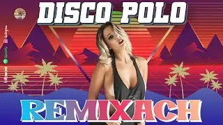 Disco Polo 2024 Remix 😍 Disco Polo Nowość Teledyski Remix 😍 Świetne Piosenki Disco Polo 2024