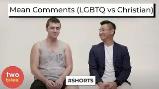 Mean Comments (LGBTQ vs Christian) 