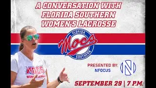 A Conversation with Florida Southern College Women's Lacrosse, presented by NFocus.