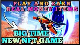 💥NEW BIG TIME NFT GAME💥 PLAY AND EARN REAL MONEY NFTD IN BIGTIME BLOCK CHAIN GAME