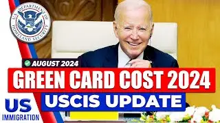 USCIS Update : Green Card Cost 2024 | US Immigration News