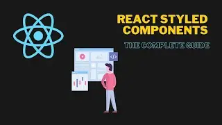 React Styled Components - The Complete Guide