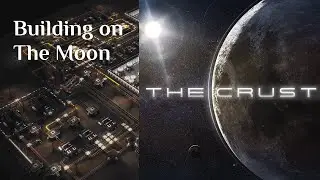 The Crust - First Impressions of a moon city builder and factory game