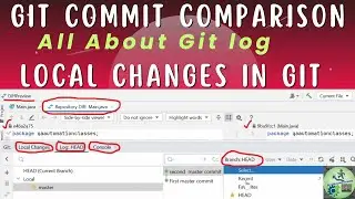 6. Git Commit Comparison | Git log | Local Changes in Git