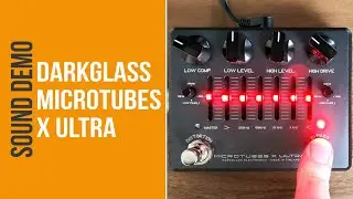 Darkglass Microtubes X Ultra - Sound Demo (no talking)