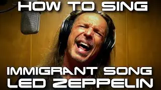 How To Sing Immigrant Song - Led Zeppelin - Robert Plant