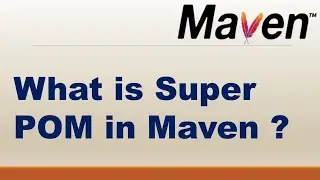 What is Super POM in Maven? || Maven POM || Maven effective-pom || Maven Interview question