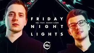 HBz ft. Sarah Lahn - Friday Night Lights (Official 4K Lyric Video)