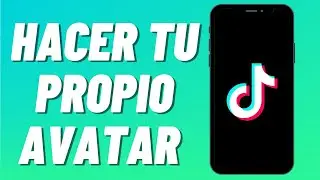 Cómo Hacer tu Propio Avatar en TikTok