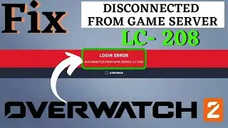 Overwatch 2 Error Code LC 208