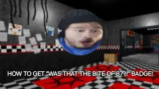 How to get "Was that the bite of 87?!" badge in Fnaf: fazbear visit [RP] | Roblox