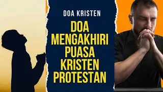 Doa Mengakhiri Puasa Kristen Protestan