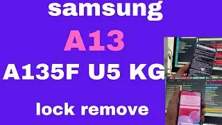 SAMSUNG A13 A135F U5 KG LOCK Remove Solution | samsung a13 kg lock remove |SAM a13 Finance Remove