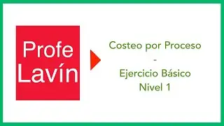 ✅ Costeo por Proceso - Ejemplo Básico Nivel 1✅