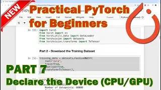 PyTorch Beginner Tutorial - Part 7 (Declare Your Device - CPU/GPU)