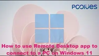 How to Use Remote Desktop App to Connect to a PC on Windows 11