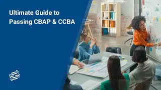 Ultimate Guide to Passing CBAP & CCBA