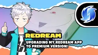 UPGRADING MY REDREAM APP TO PREMIUM VERSION! | BEST DREAMCAST EMULATOR FOR ANDROID
