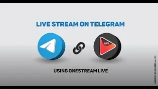 How to Live Stream on Telegram using OneStream Live?