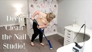 Clean With Me | Deep Clean Home Based Nail Studio