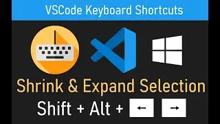 VSCode Keyboard Shortcut: Shrink and Expand Text Selection