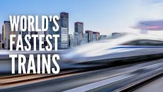 The 15 FASTEST Trains in the World!