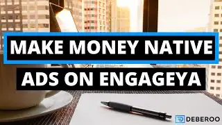 How to Make Money with Native Ads on Engage Ya