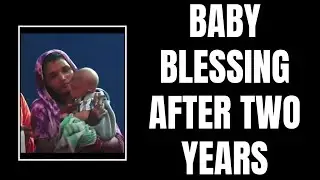 BABY BLESSING AFTER 2 YEARS || 