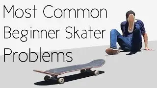 Most Common Beginner Skater Problems