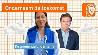 Onderneem de toekomst | Over groeien | ING