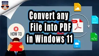 How to Convert any File Into PDF in Windows 11 | HTML to PDF | Word , Text to PDF | Image to PDF