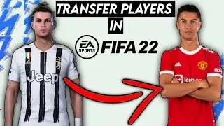 How to Transfer Players in FIFA 22 - How to Edit Players Team in FIFA 22?