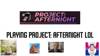 Playing Project Afternight because im cool like that