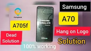 Samsung A70 dead solution | SamsungA70 (a705f)  Hang on logo solution | new method 2023