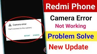 Cant Connect to the Camera Error in Redmi Phone Problem Solve।Fix Redmi Camera Error Cant connect