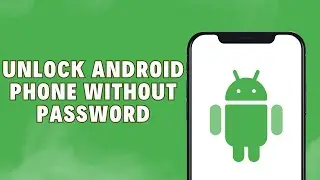 6 Fixes Click here! Unlock Android Phone Without Password | Free! Unlock free!