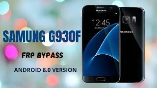 SAMSUNG G930F FRP BYPASS | SAMSUNG S7 ANDROID 8 FRP BYPASSS