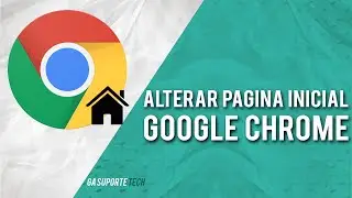 Como alterar a PÁGINA INICIAL do Navegador Google Chrome