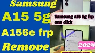 Samsung A15  Frp Bypass  | 2024  Samsung a15 a156e frp Remove 1 click |