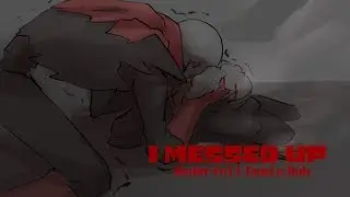 I messed up - Underfell Comic Dub