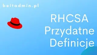 #2 RHCSA - przydatne definicje | Lektor PL