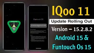 IQoo 11 Android 15 Update Release | IQoo 11 Funtouch Os 15 Update | IQoo 11 15.2.8.2 Update Review