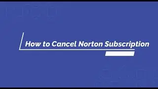 How to Cancel Norton Subscription | Stop Norton 360 Renewal | my.norton.com Cancel Automatic Renew