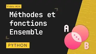 Python 26 : Fonctions et Méthodes des Ensembles : add(), pop(), discard(), frozenset(), len(), ...